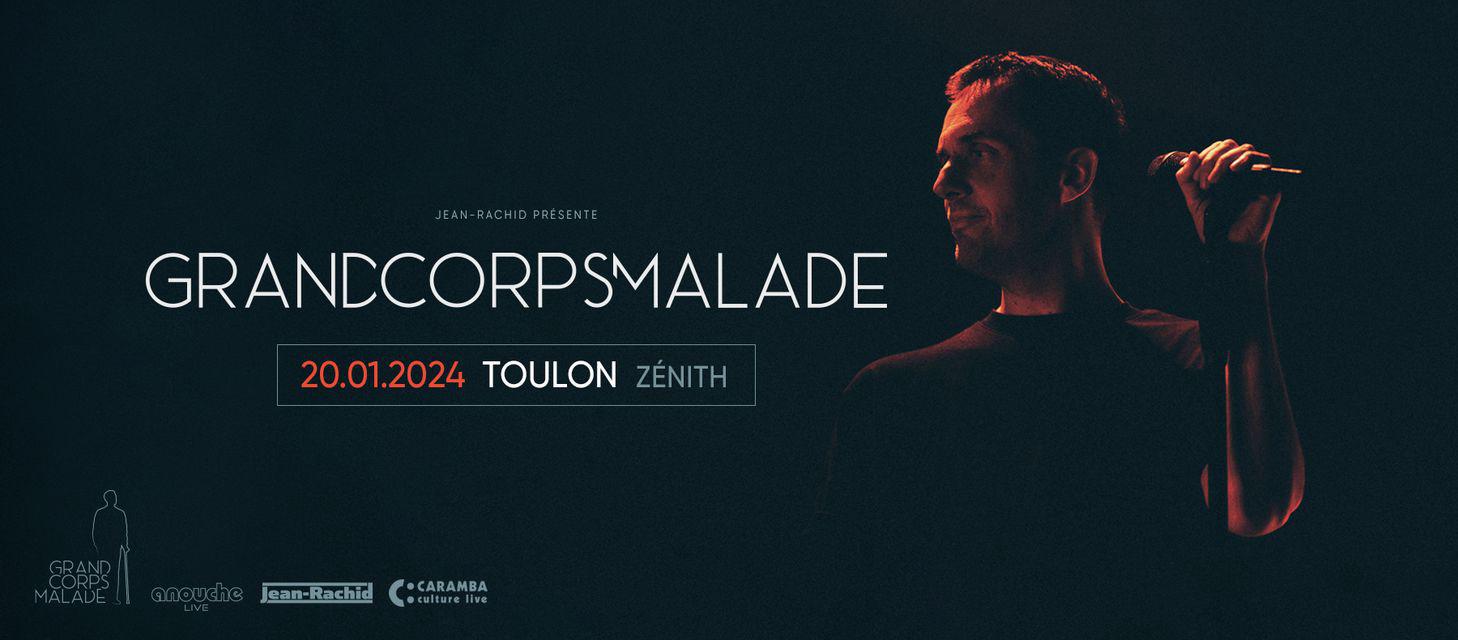 GRAND CORPS MALADE • TOULON, Zénith